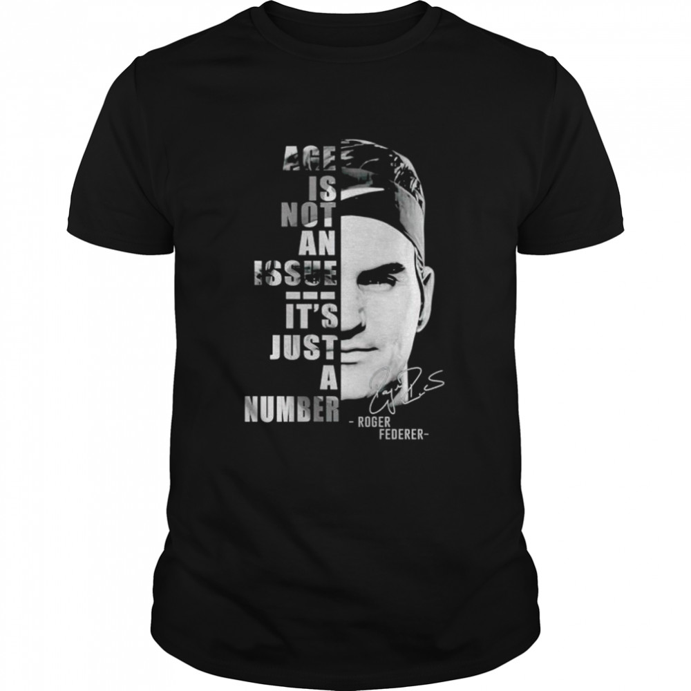 Age is not an issue it’s just a number Roger Federer signature shirt Classic Men's T-shirt