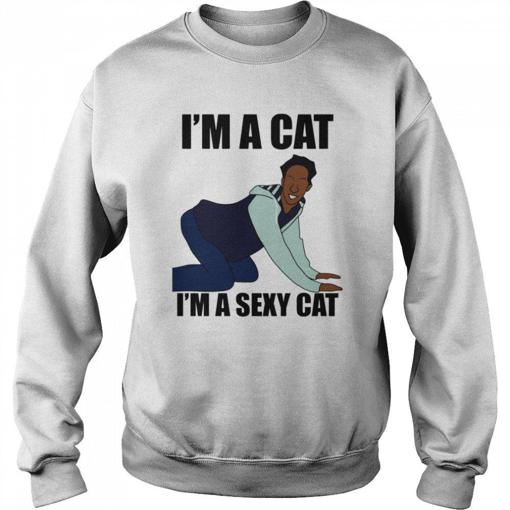 Community Movie I’m A Sexy Cat shirt Unisex Sweatshirt
