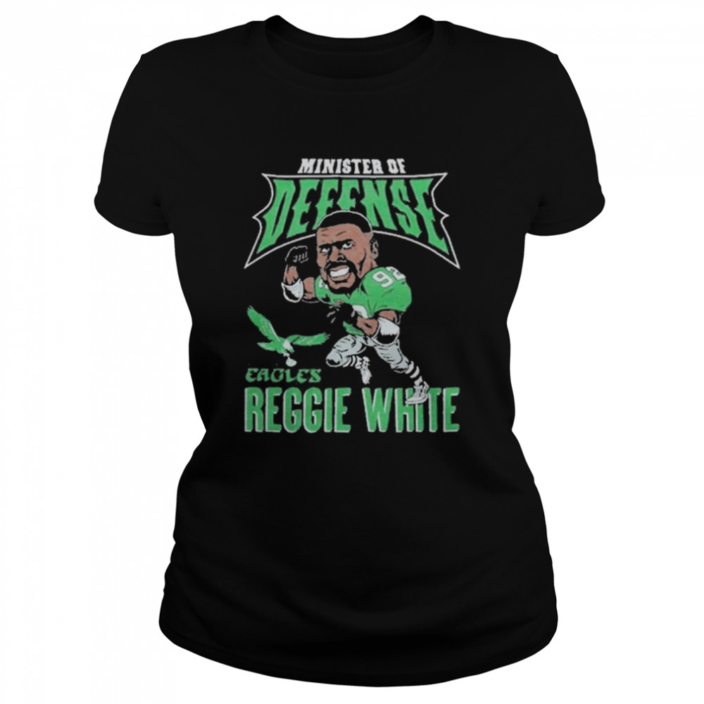 Eagles Reggie White Minister Of Defense  Classic Women's T-shirt
