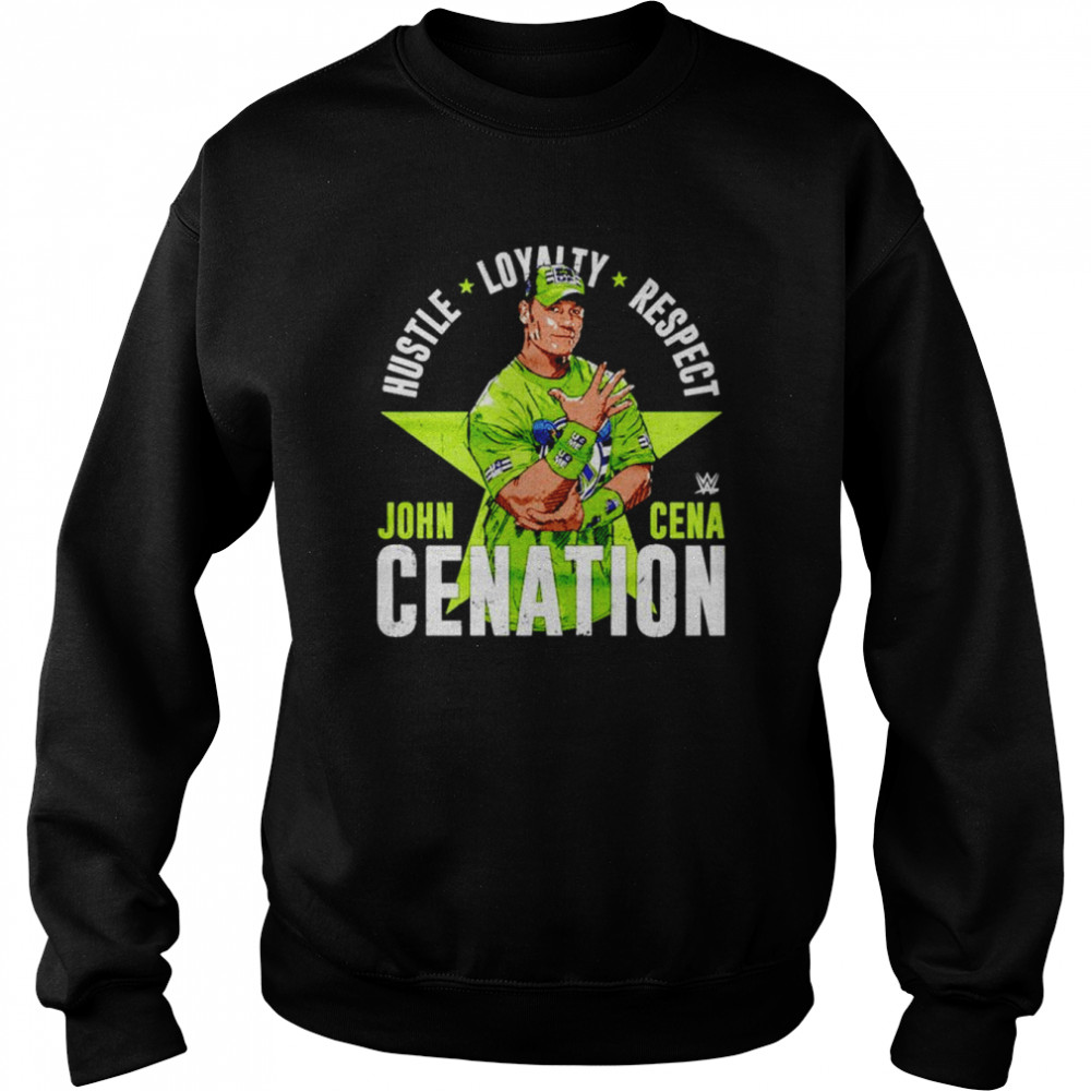 John Cena Cenation Hustle Loyalty Respect shirt Unisex Sweatshirt