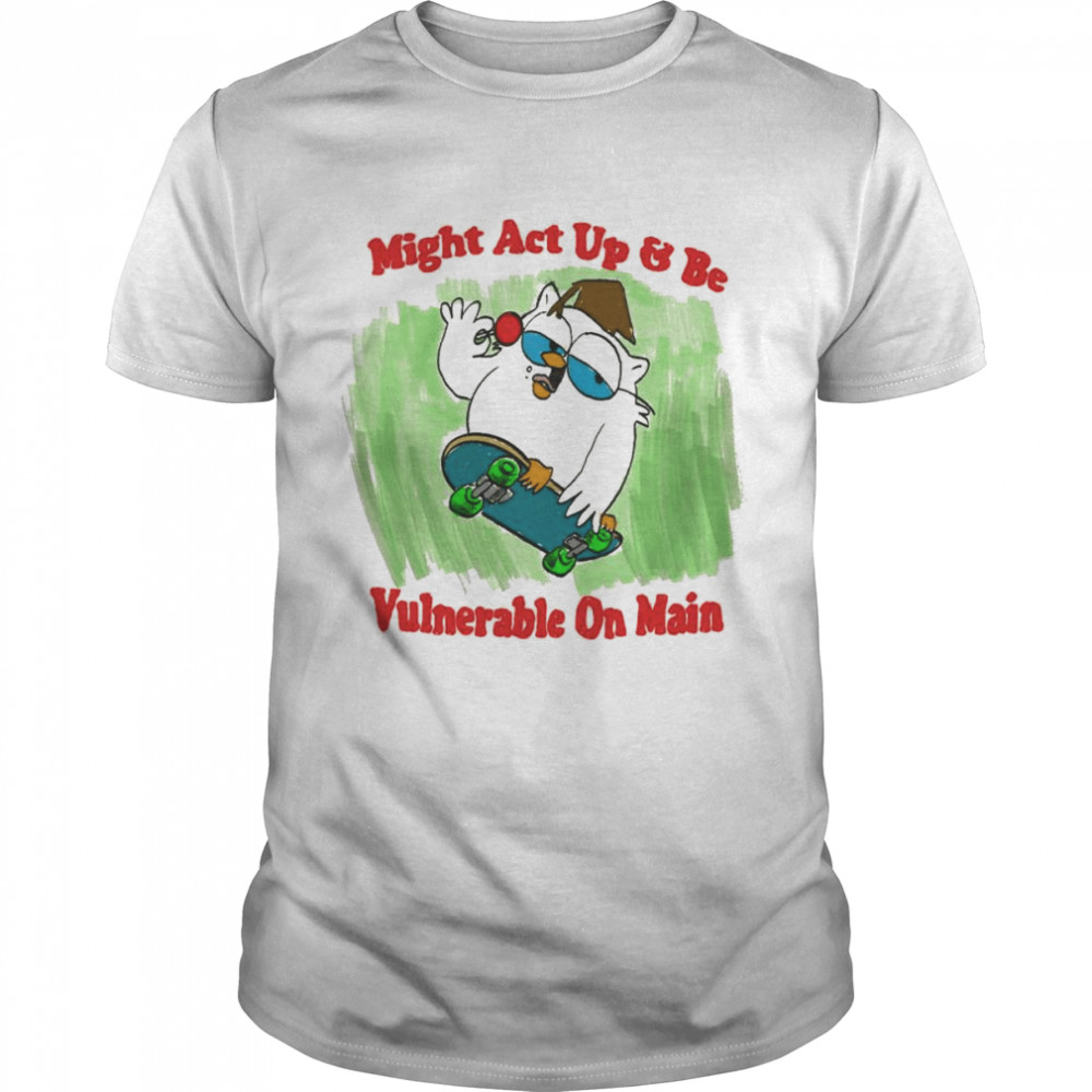 Might act up and be Vulnerable on Main shirt Classic Men's T-shirt