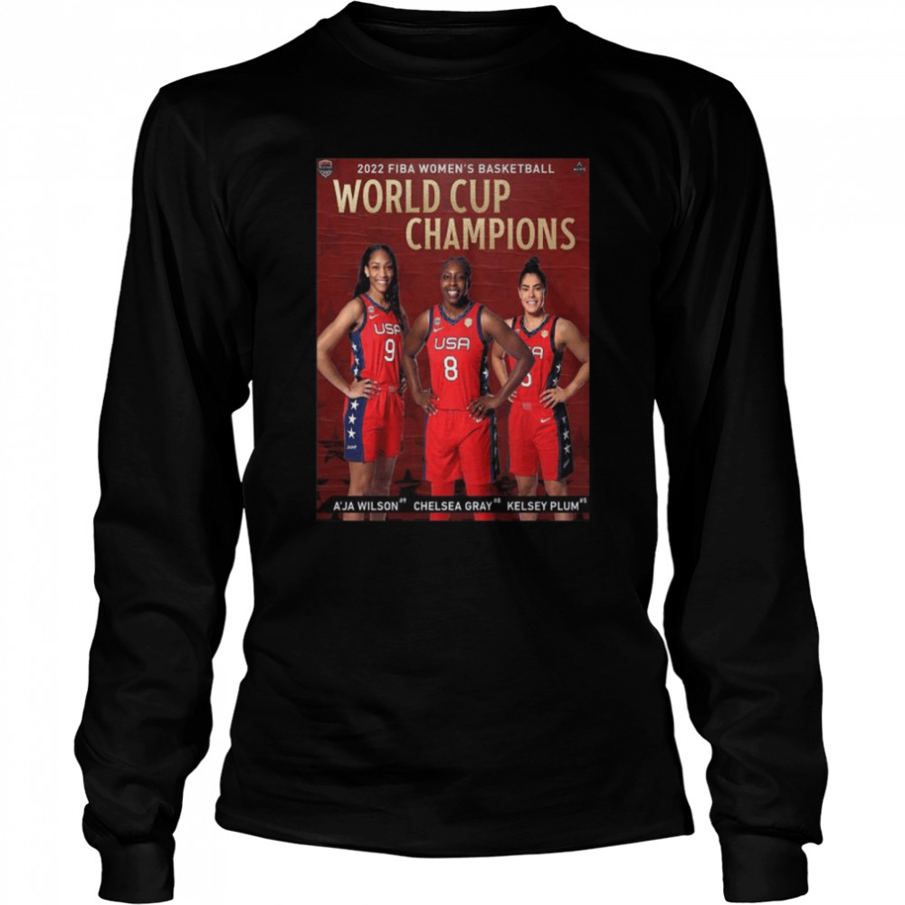 Usa basketball are 2022 fiba women’s basketball world cup champions shirt Long Sleeved T-shirt