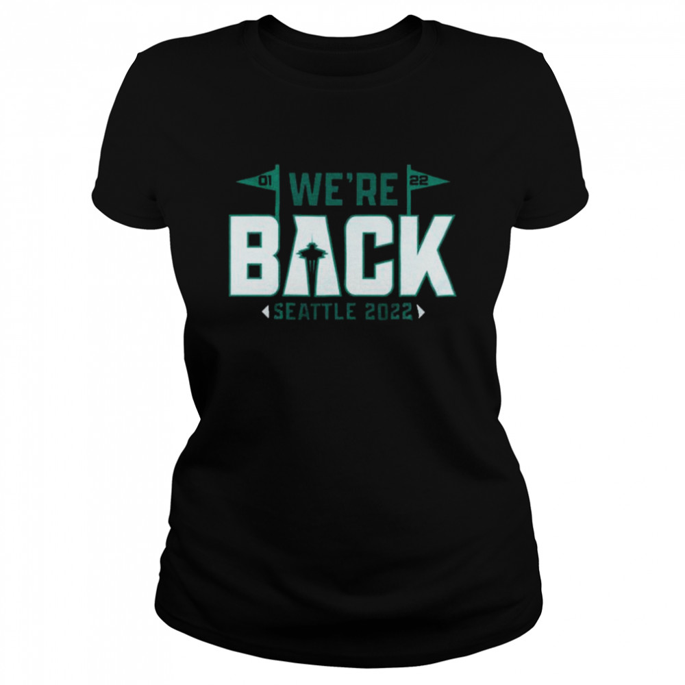 We’re Back Seattle Mariners 2022 shirt Classic Women's T-shirt
