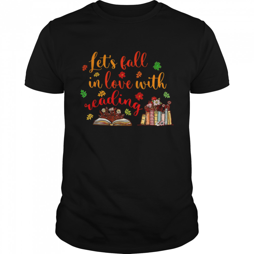 Fall For A Great Book Autumn Reading Librarian Teacher Books Funny Thanksgiving T-Shirt