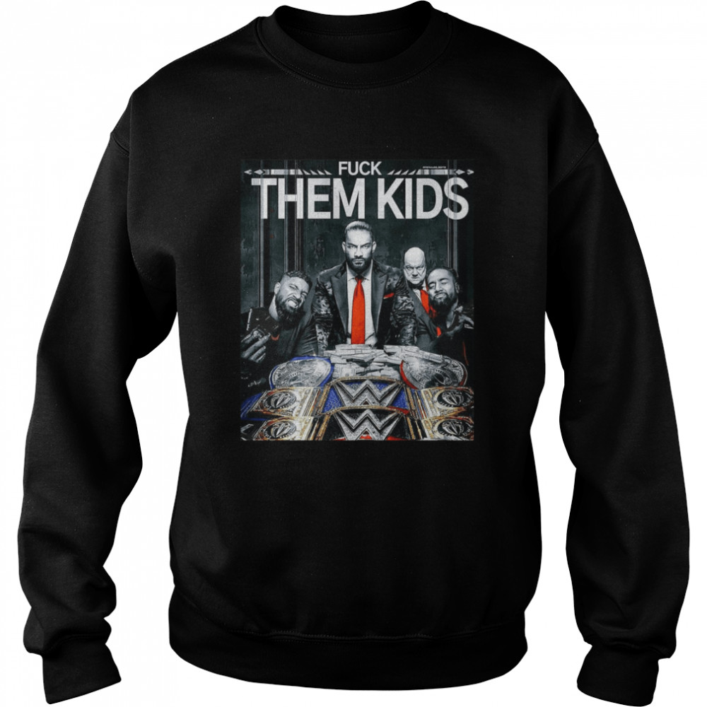 Fuck Them Kids Honorary Uce shirt Unisex Sweatshirt