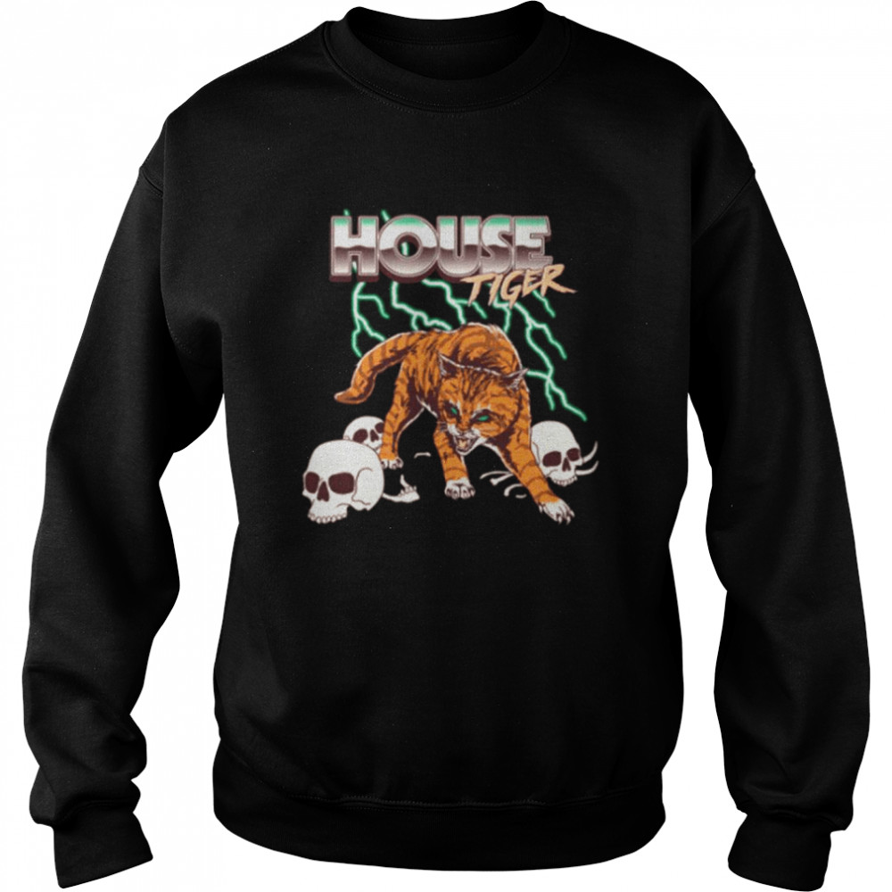 House Tiger shirt Unisex Sweatshirt