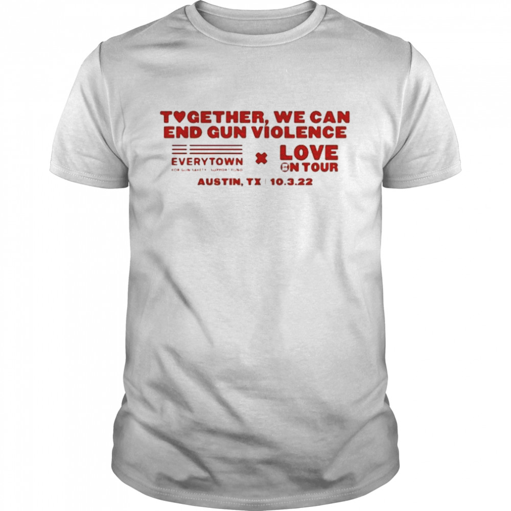 HSD Love On Tour Together We Can End Gun Violence  Classic Men's T-shirt