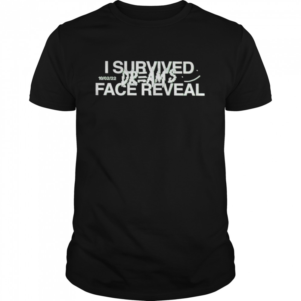 I survived dream’s face reveal shirt