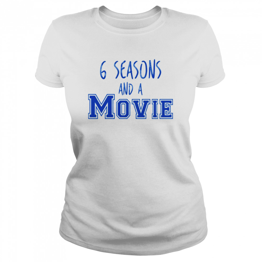 Six Seasons And A Movie t-shirt Classic Women's T-shirt