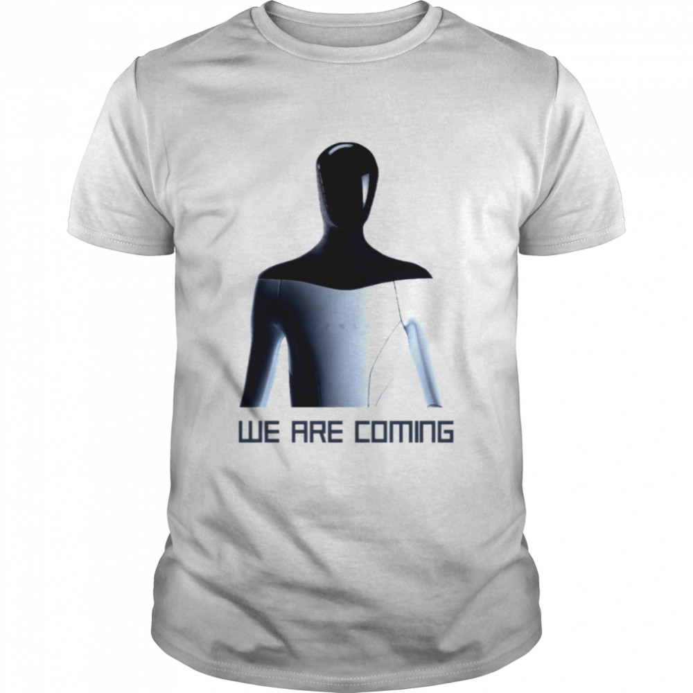Tesla Humanoid Robot We Are Coming shirt Classic Men's T-shirt