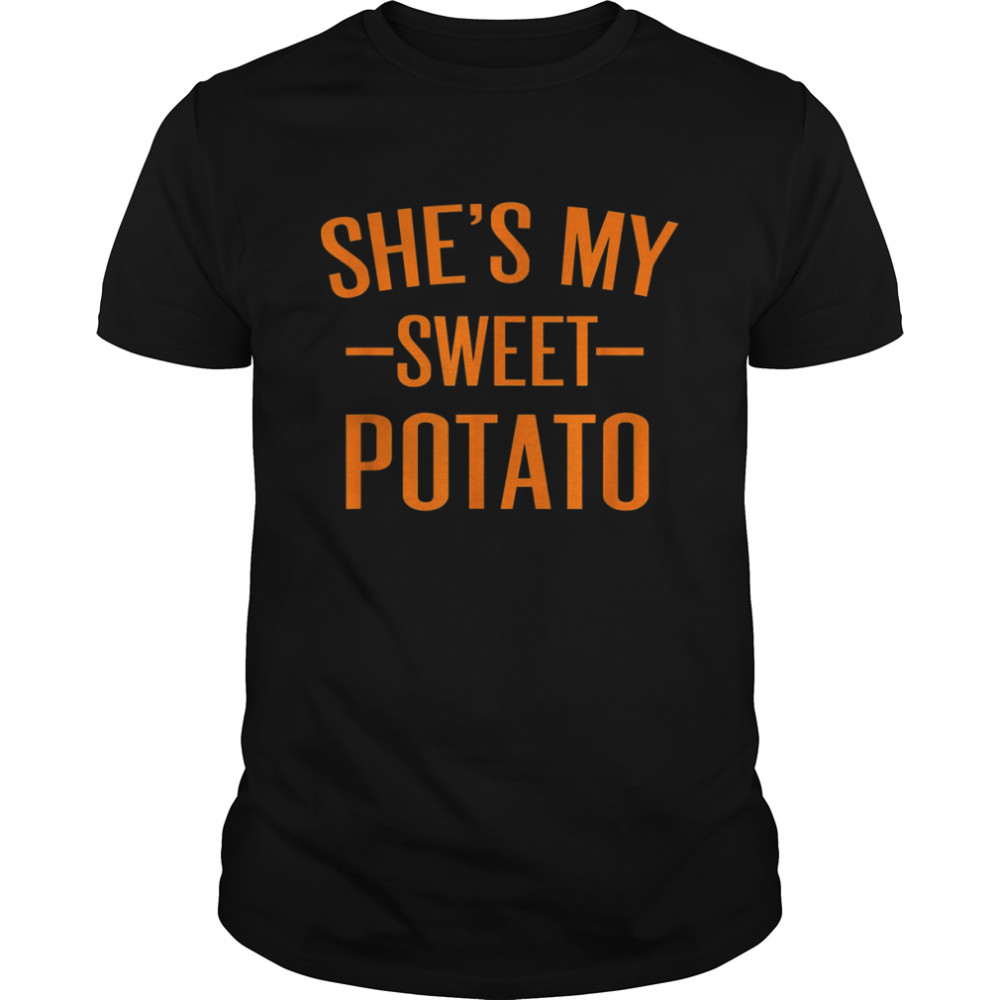 Thanksgiving Matching Couples She_s My Sweet Potato I Yam Funny Thanksgiving T-Shirt