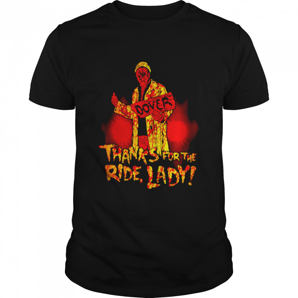 The Hitchhiker Thanks For The Ride Lady shirt