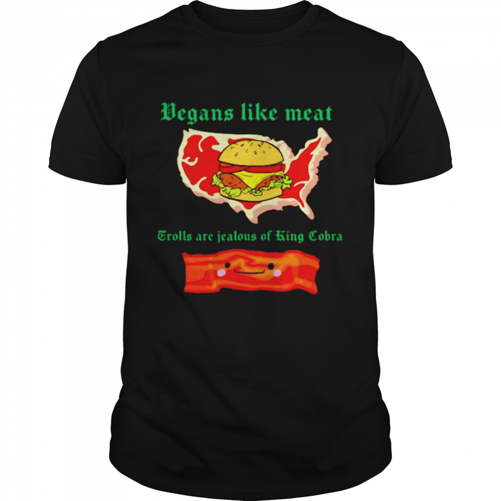 Vegans like meat trolls are jealous of King Cobra shirt Classic Men's T-shirt