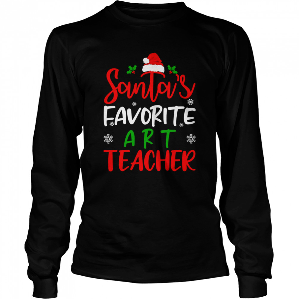Santa’s Favorite Art Teacher Christmas T  Long Sleeved T-shirt