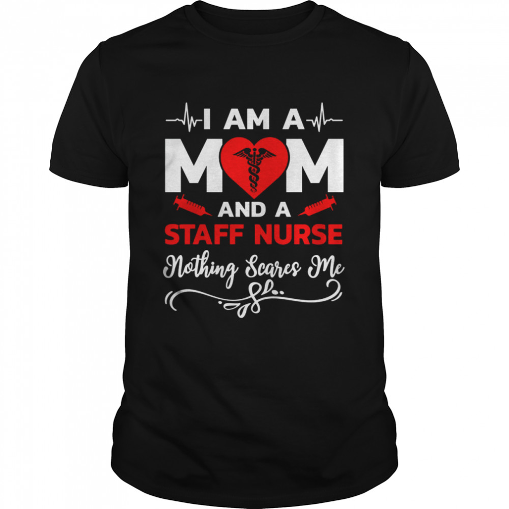 I’m A Mom And A Staff Nothing Scares Me Nurse Christmas T- Classic Men's T-shirt
