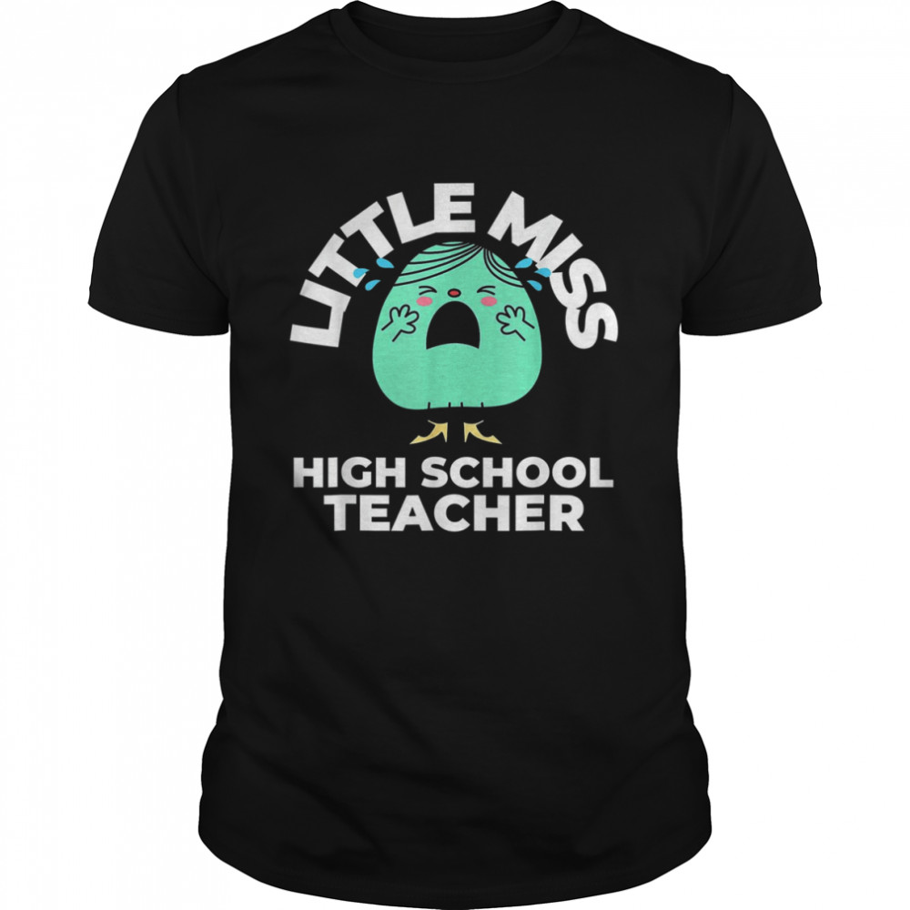 Little Miss High School Teacher First Day Back to School T- Classic Men's T-shirt