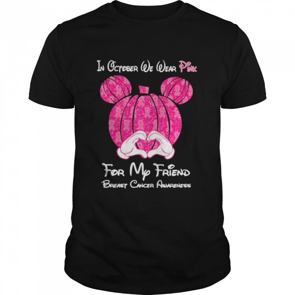Mickey mouse Pumpkin in october we wear Pink for my Friend breast cancer awareness shirt Classic Men's T-shirt