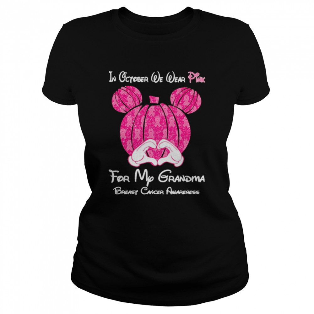 mickey mouse pumpkin in october we wear pink for my grandma breast cancer awareness shirt classic womens t shirt