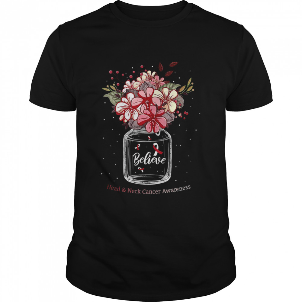 Womens Flower Awareness Head And Neck Cancer Believe Flower Jar T- Classic Men's T-shirt