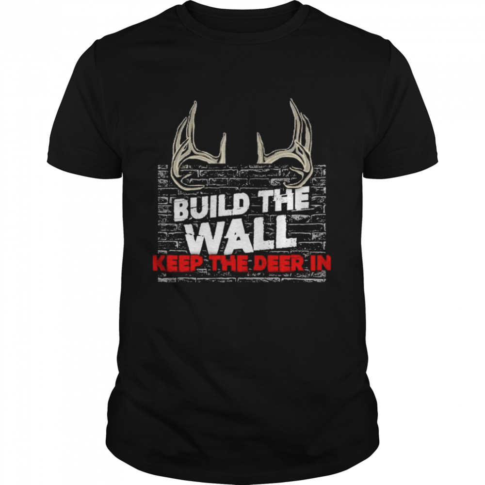 Build the wall keep the deer in shirt Classic Men's T-shirt
