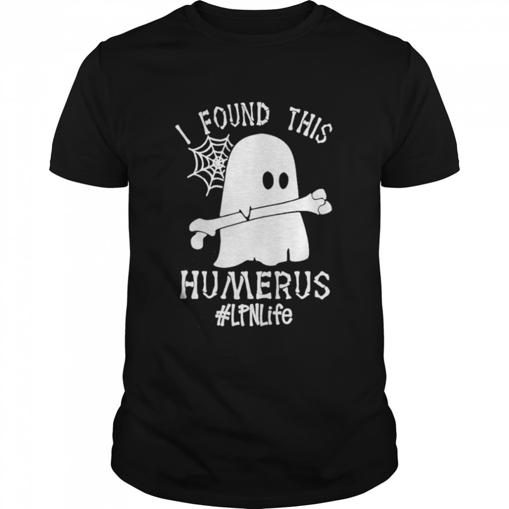 Ghost I found this Femurus #LPN Life Halloween shirt Classic Men's T-shirt