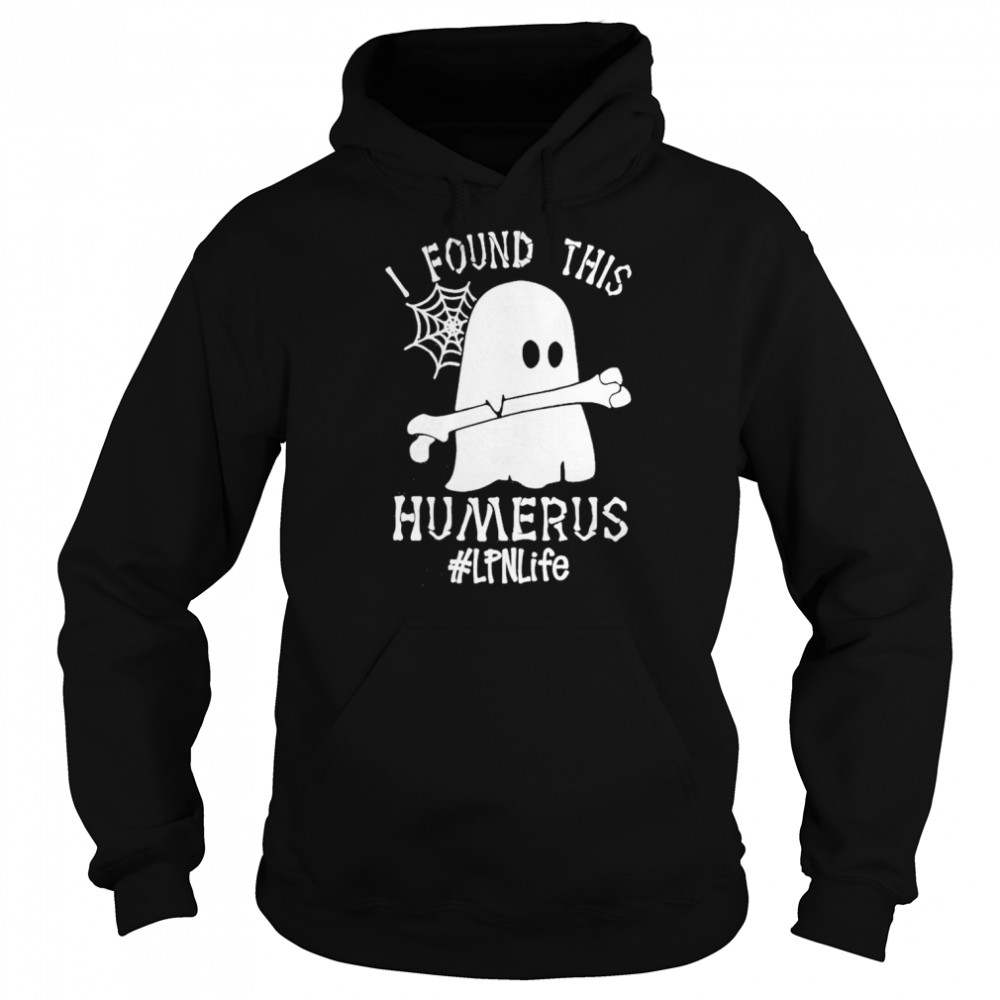 Ghost I found this Femurus #LPN Life Halloween shirt Unisex Hoodie