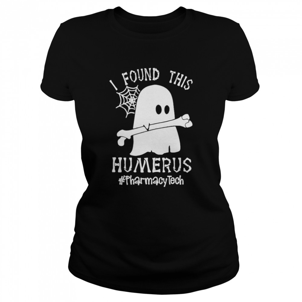 Ghost I found this Femurus #Pharmacy Tech Halloween shirt Classic Women's T-shirt