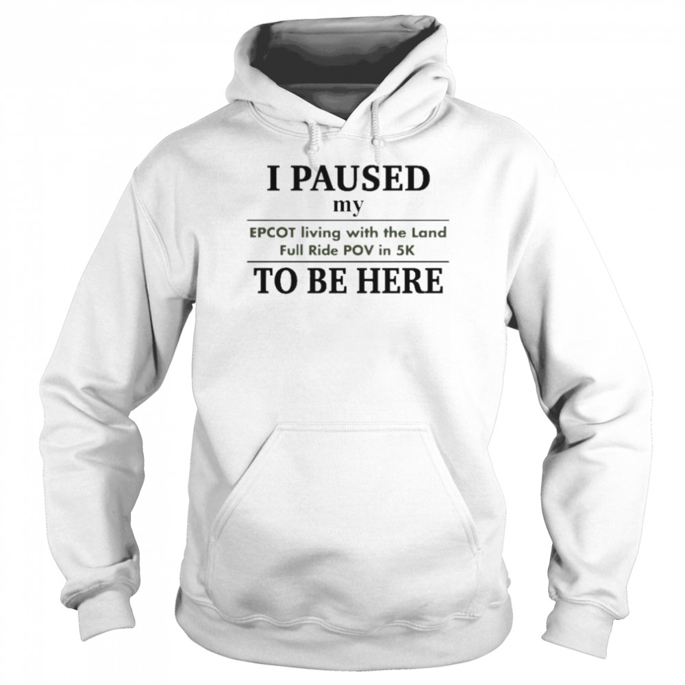 I Paused My Epcot Living With The Land Full Ride Pov In 5K To Be Here  Unisex Hoodie