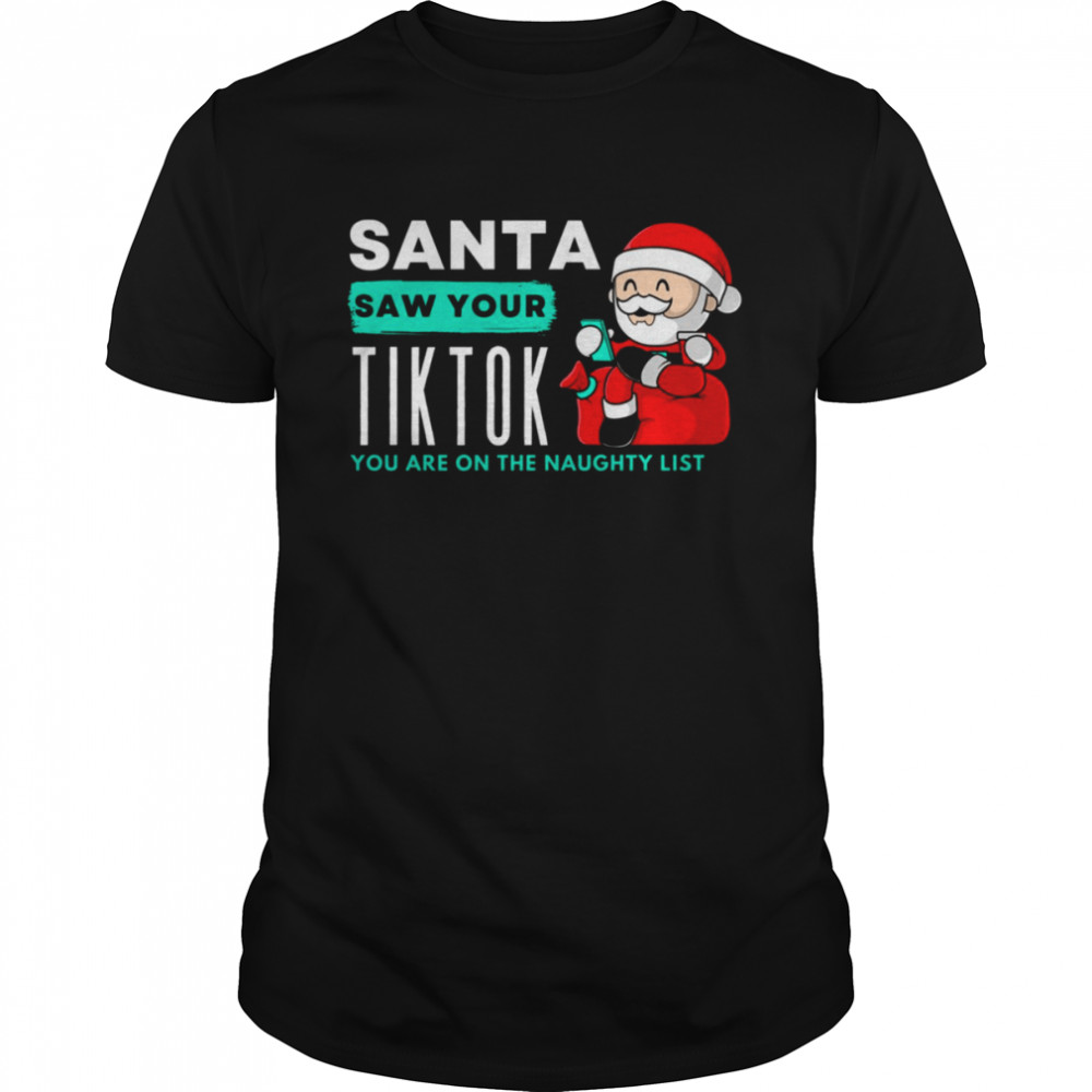 Santa Funny You Are On The Naughty List Christmas shirt Classic Men's T-shirt