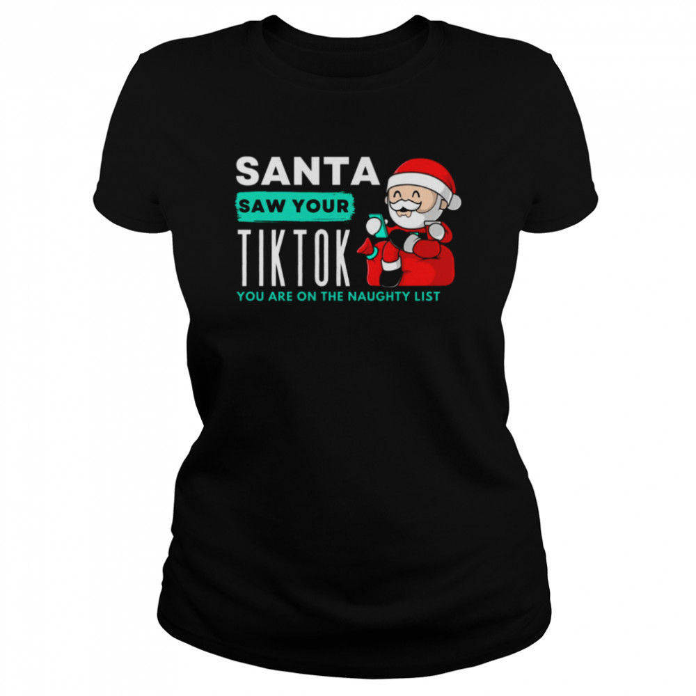 Santa Funny You Are On The Naughty List Christmas shirt Classic Women's T-shirt