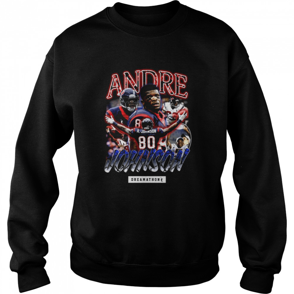 Vintage Andre Johnson Dreams Aj Houston shirt Unisex Sweatshirt