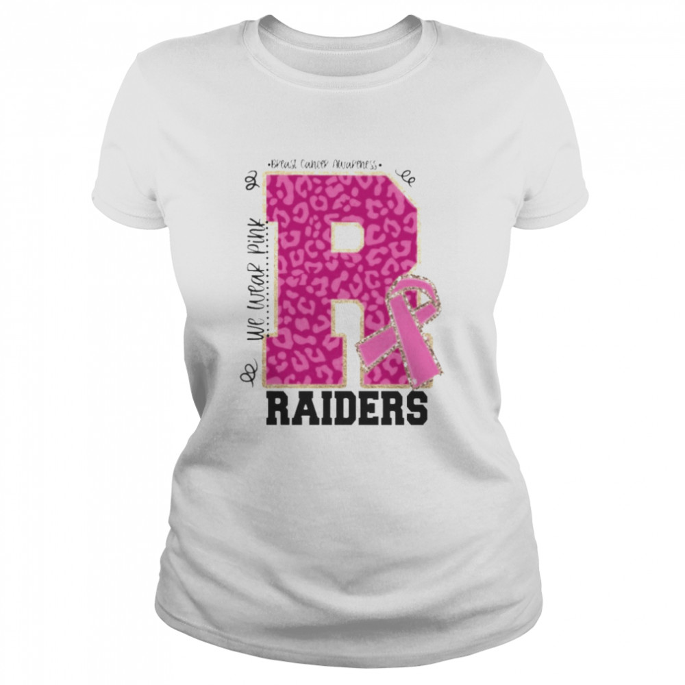 We wear Pink Breast cancer awareness Raiders Football shirt Classic Women's T-shirt