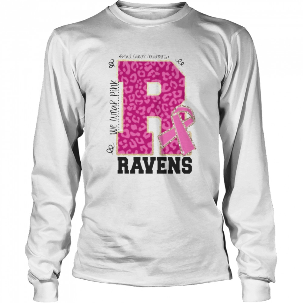 We wear Pink Breast cancer awareness Ravens Football shirt Long Sleeved T-shirt