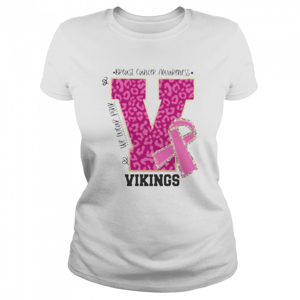 We wear Pink Breast cancer awareness Vikings Football shirt Classic Women's T-shirt