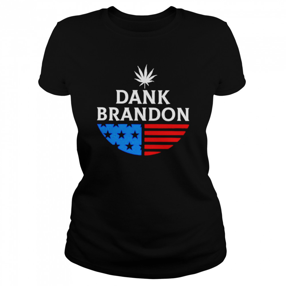 Weed Dank Brandon American flag shirt Classic Women's T-shirt