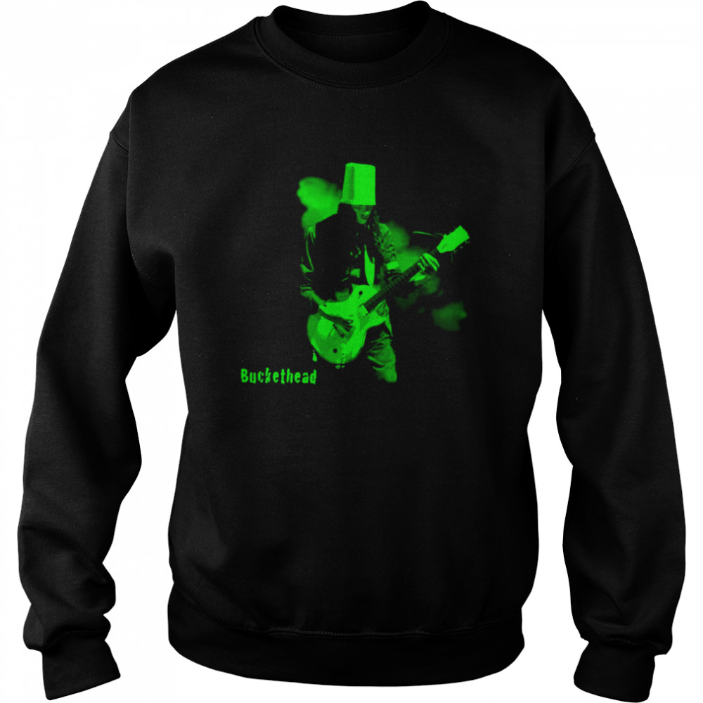 Welcome To Bucketheadland Green shirt Unisex Sweatshirt