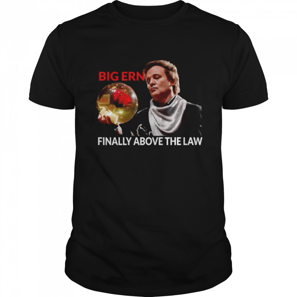 Big Ern Above The Law Scrooged shirt Classic Men's T-shirt