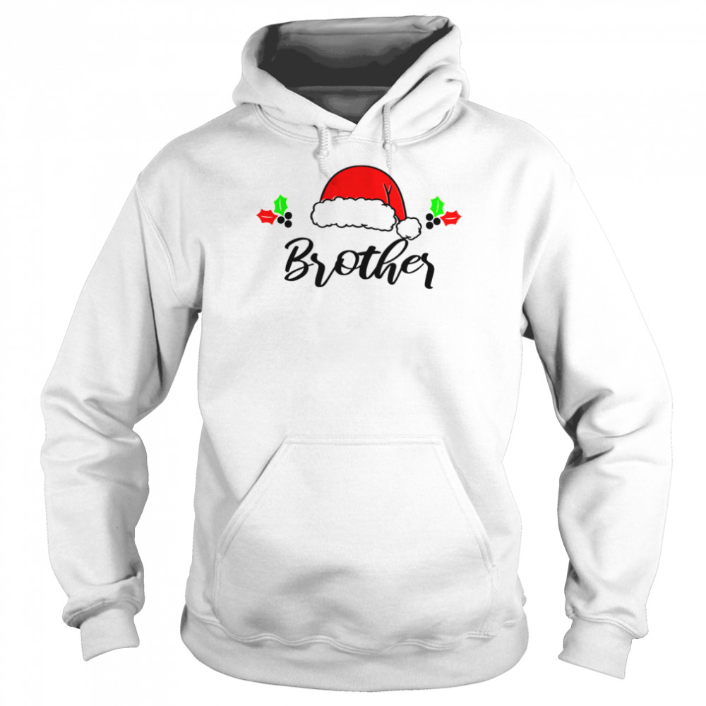 Family Brother Christmas Matching Family Christmas Gift T- Unisex Hoodie