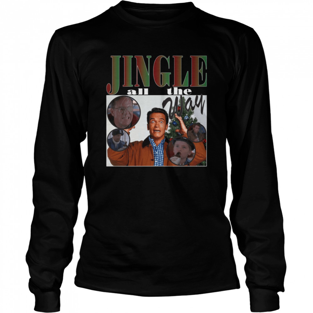 Jingle All The Way Bootleg Christmas Holiday shirt Long Sleeved T-shirt