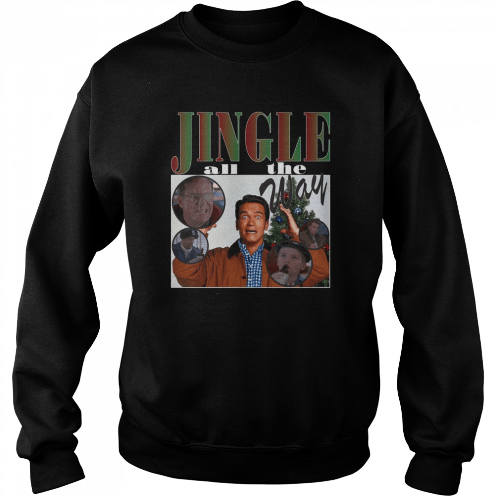 Jingle All The Way Bootleg Christmas Holiday shirt Unisex Sweatshirt