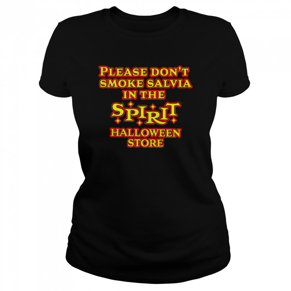 Please don’t smoke Salvia in the Spirit Halloween shirt Classic Women's T-shirt