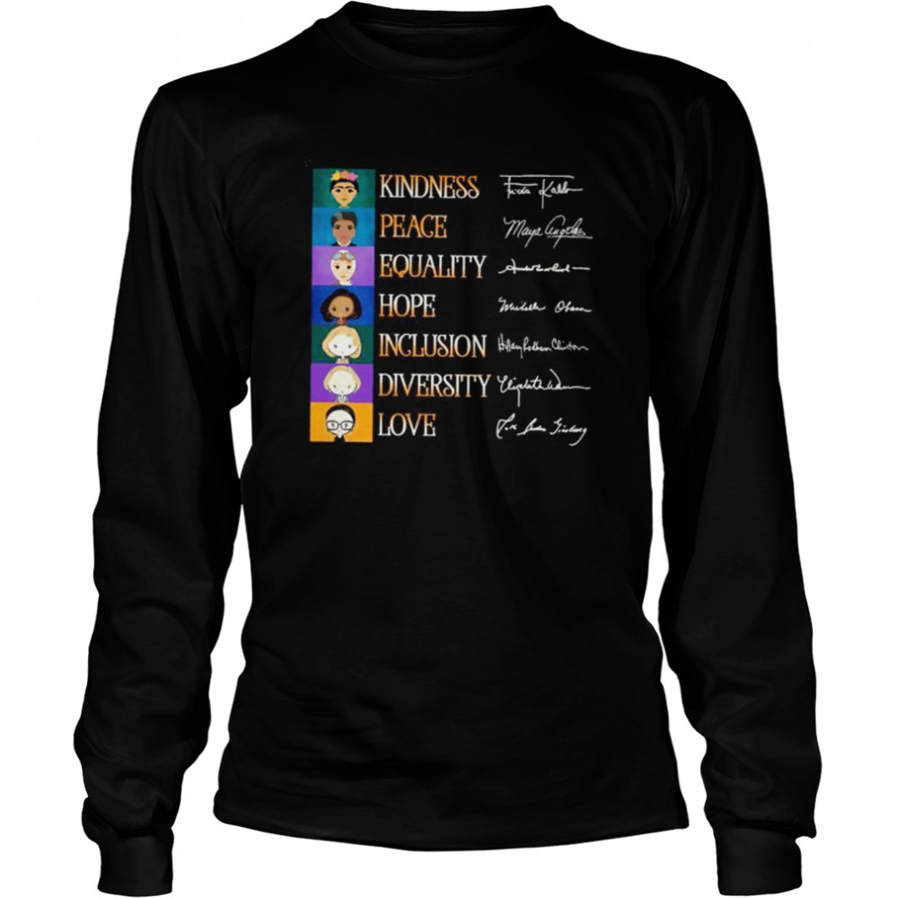 Ruth Bader Ginsburg kindness peace equality hope inclusion diversity love signatures 2022 shirt Long Sleeved T-shirt