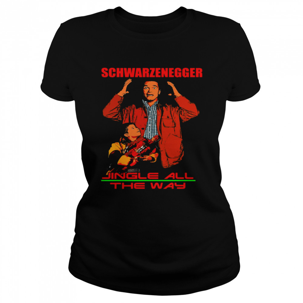Xmas Jingle All The Way Scwarzenegger Vintage shirt Classic Women's T-shirt