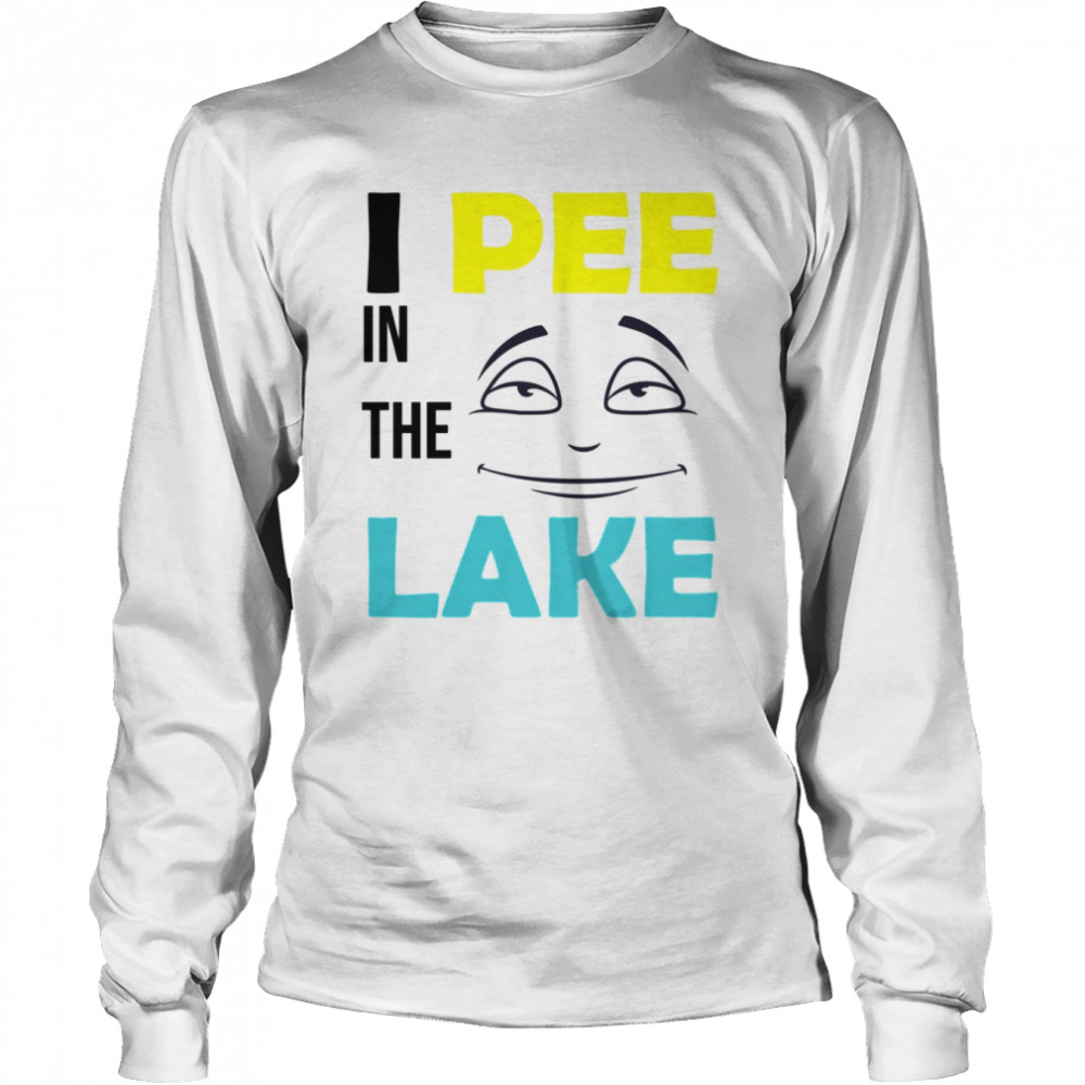I Pee In The Lake shirt Long Sleeved T-shirt