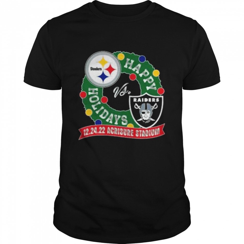 Pittsburgh Steelers Vs Las Vegas Raiders Happy Holidays 12-24-2022 Acrisure Stadium Shirt