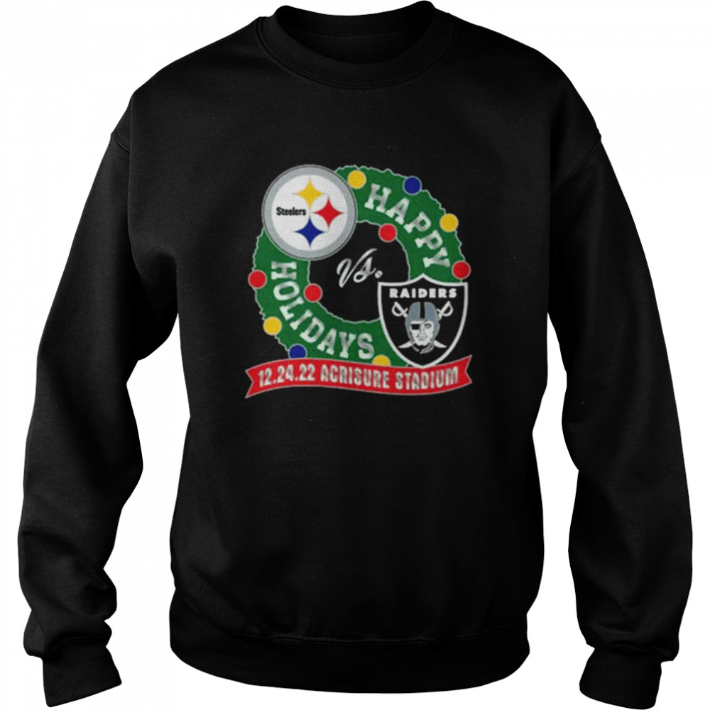 Pittsburgh Steelers Vs Las Vegas Raiders Happy Holidays 12-24-2022 Acrisure Stadium Unisex Sweatshirt
