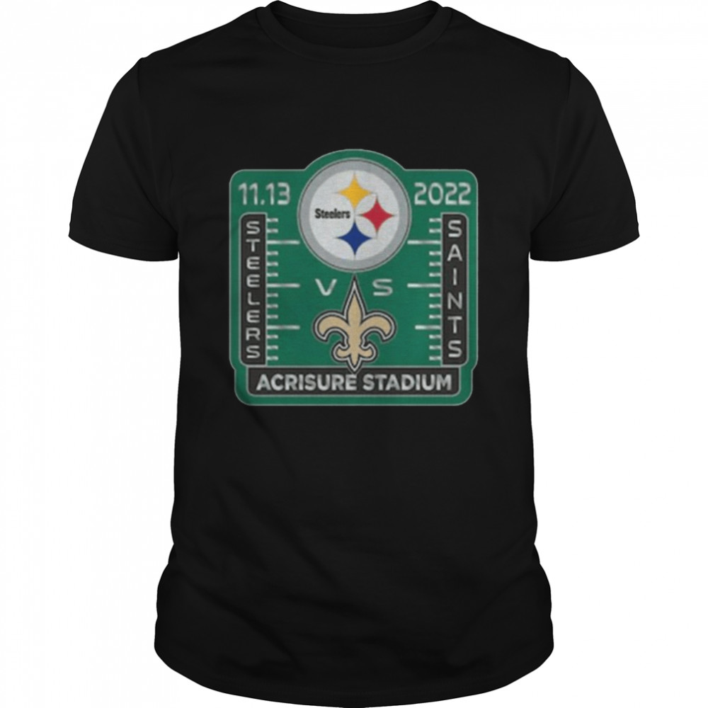 Pittsburgh Steelers Vs New Orleans Saints 11-13-2022 Acrisure Stadium Shirt