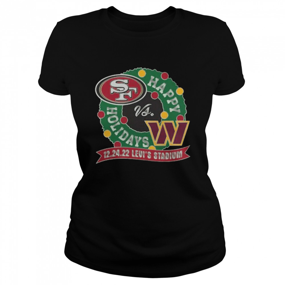 San Francisco 49ers Vs Washington Commanders Happy Holidays 12-24-2022 Levi’s Stadium Classic Women's T-shirt