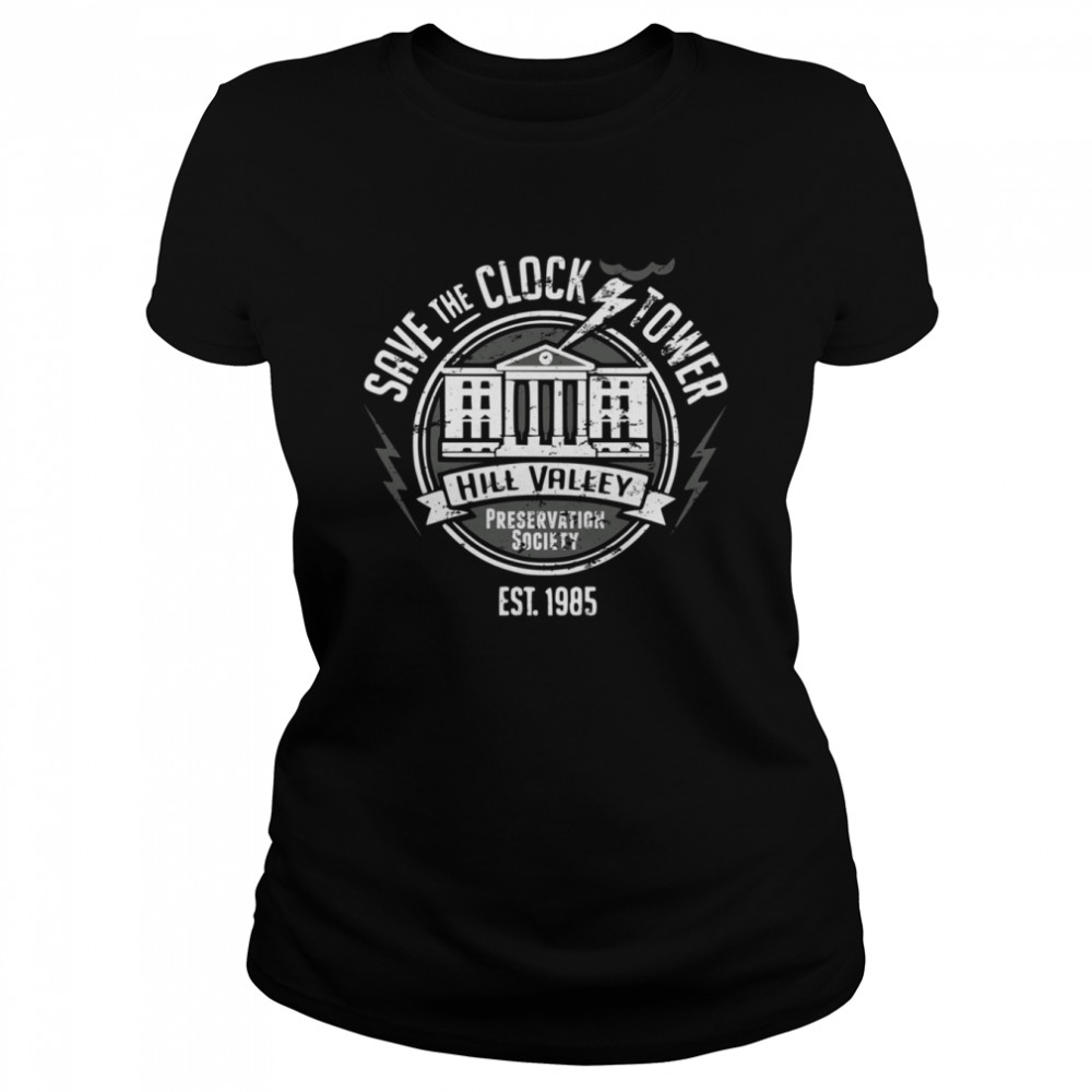 Save The Clock Tower Hill Valley 1985 Michael J. Fox shirt Classic Women's T-shirt