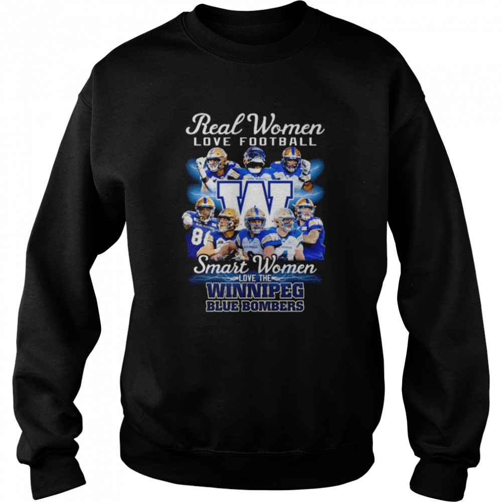 CFL Real Women Love Football Smart Women Love Winnipeg Blue Bombers  Unisex Sweatshirt